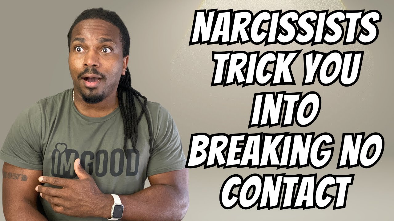 How a Narcissist TRICKS you into breaking NO CONTACT