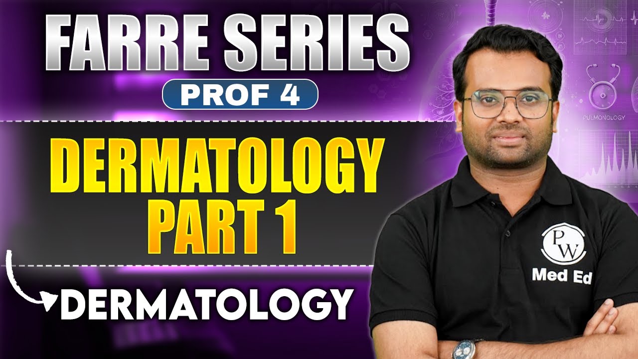 Dermatology Part 1 | MBBS 4th Year | Farre Series | Dr. Jazeer | PW MedEd