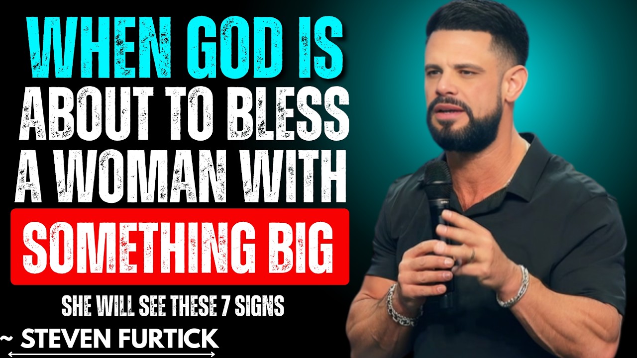 When God Is About to Bless a Woman: 7 Signs You Can’t Ignore | Steven Furtick