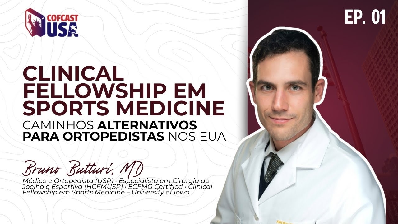 CofCast USA: Clinical Fellowship em Sports Medicine e Caminho Alternativo para Ortopedistas nos EUA