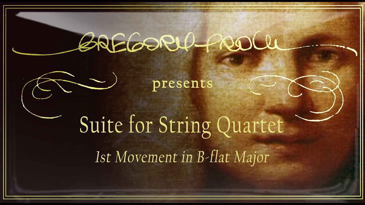 Gregory Proch - Suite for String Quartet - 1st Movement in B-flat Major