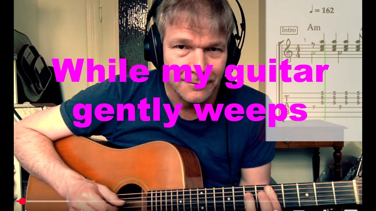 WHILE MY GUITAR GENTLY WEEPS (Guitar Tutorial by David Plate)