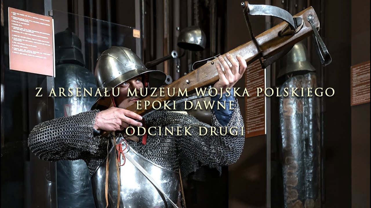 Z Arsenału Muzeum Wojska Polskiego - Epoki Dawne Odcinek 2-Uzbrojenie rycerza na przełomie XIV/XV w.
