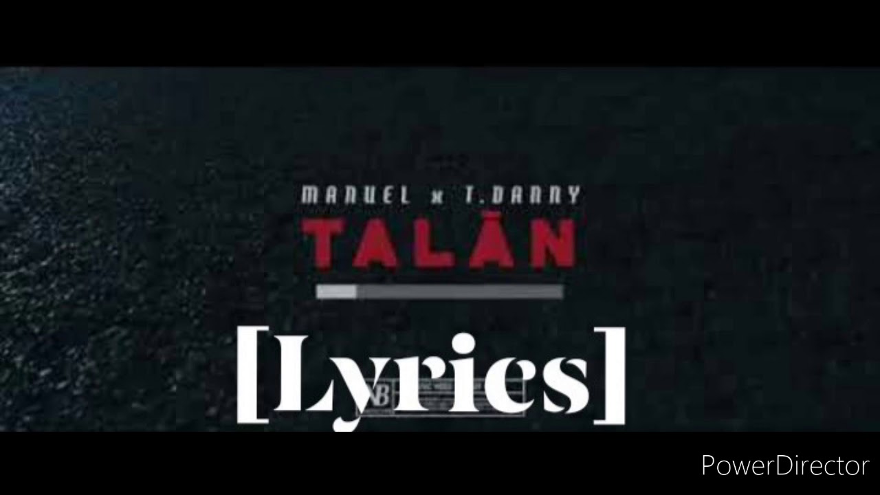 Manuel x T. Danny - Tal&aacute;n [LYRICS]