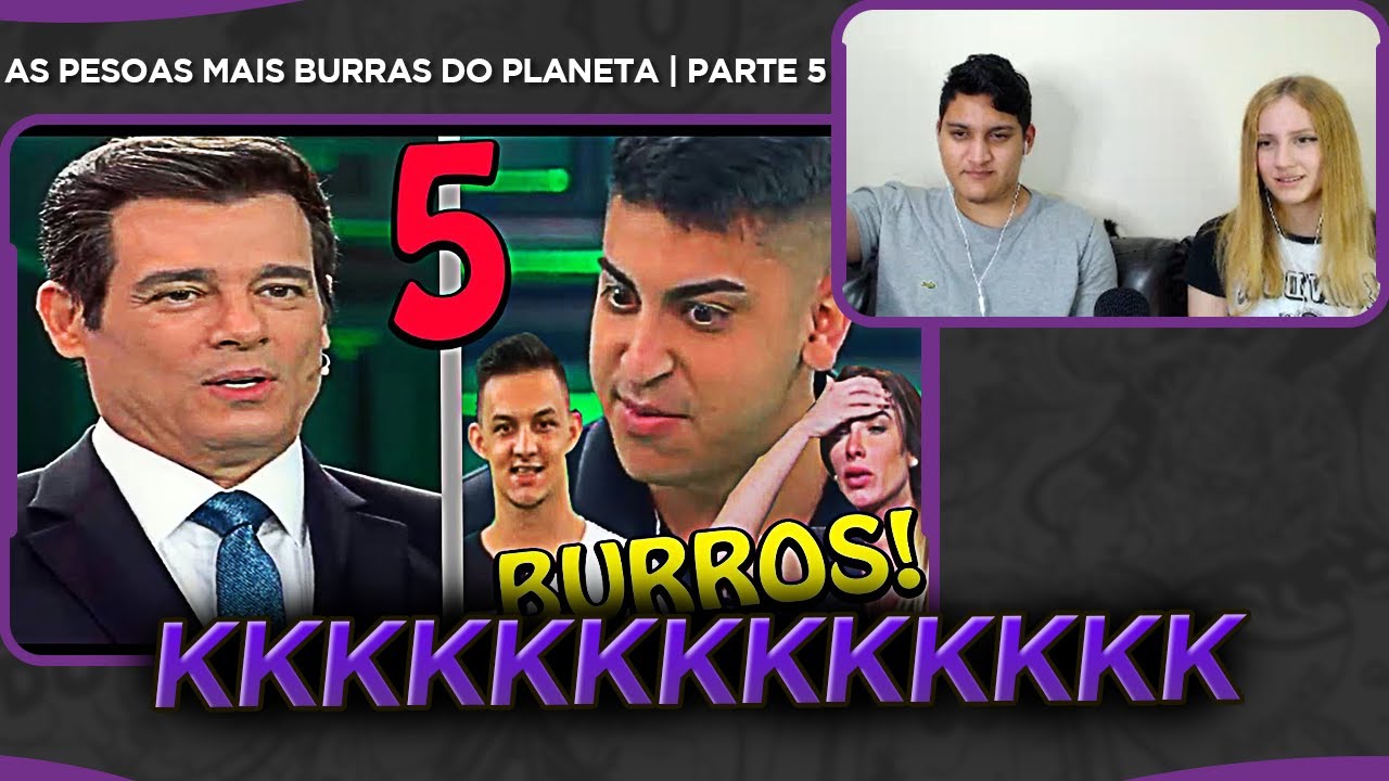 REACT - 🔴 As Pessoas mais Burras do Planeta. As Maiores Burrices ditas na TV PARTE 5