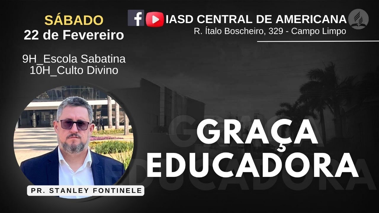 CULTO| GRAÇA EDUCADORA - Pr. Stanley Fontinele | IASD de Americana