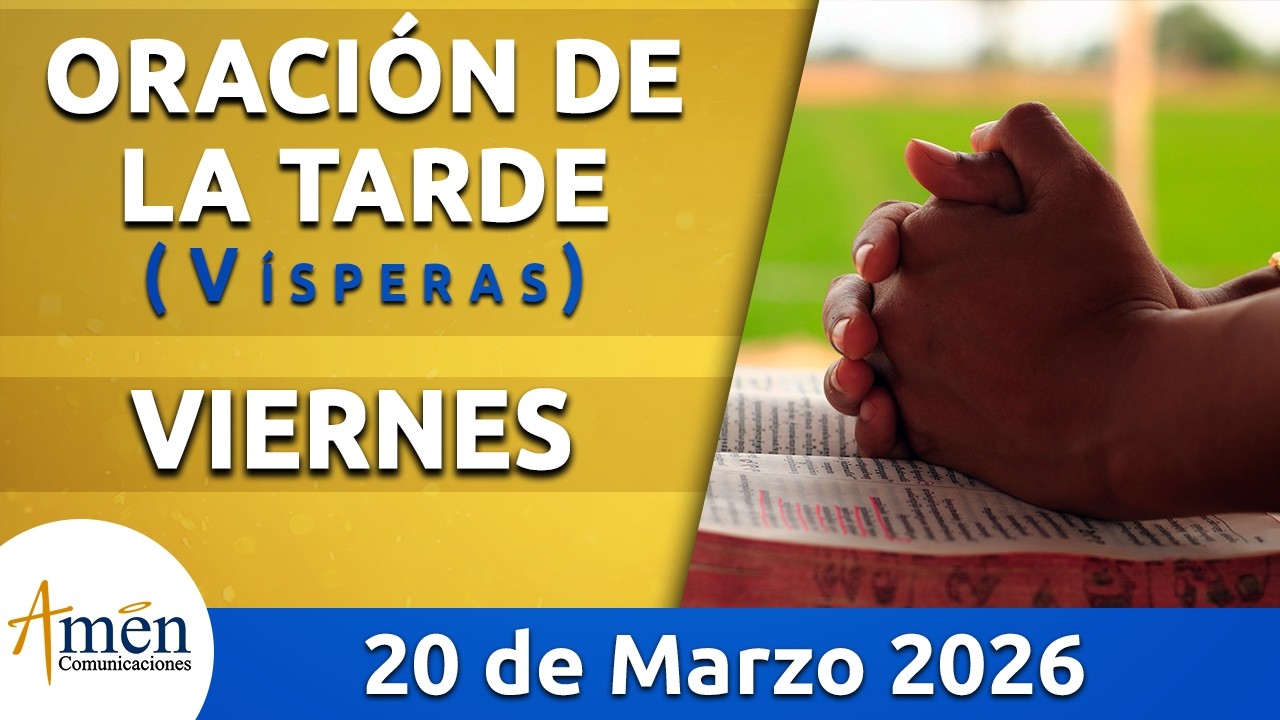 Oración de la Tarde Hoy Viernes 20 Marzo 2026 l Padre Carlos Yepes | Católica | Dios