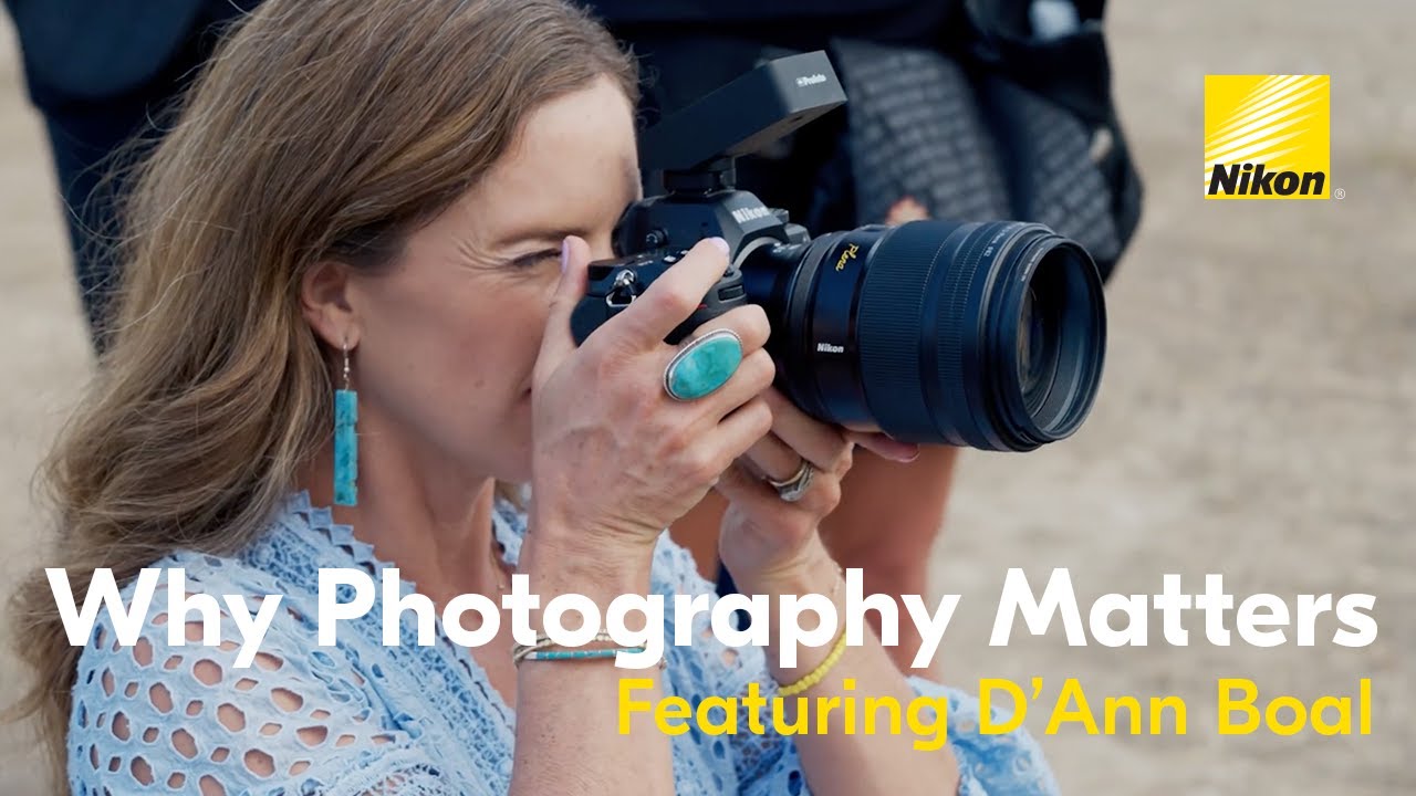 Why Photography Matters &ndash; Interview with Nikon Ambassador D&rsquo;Ann Boal