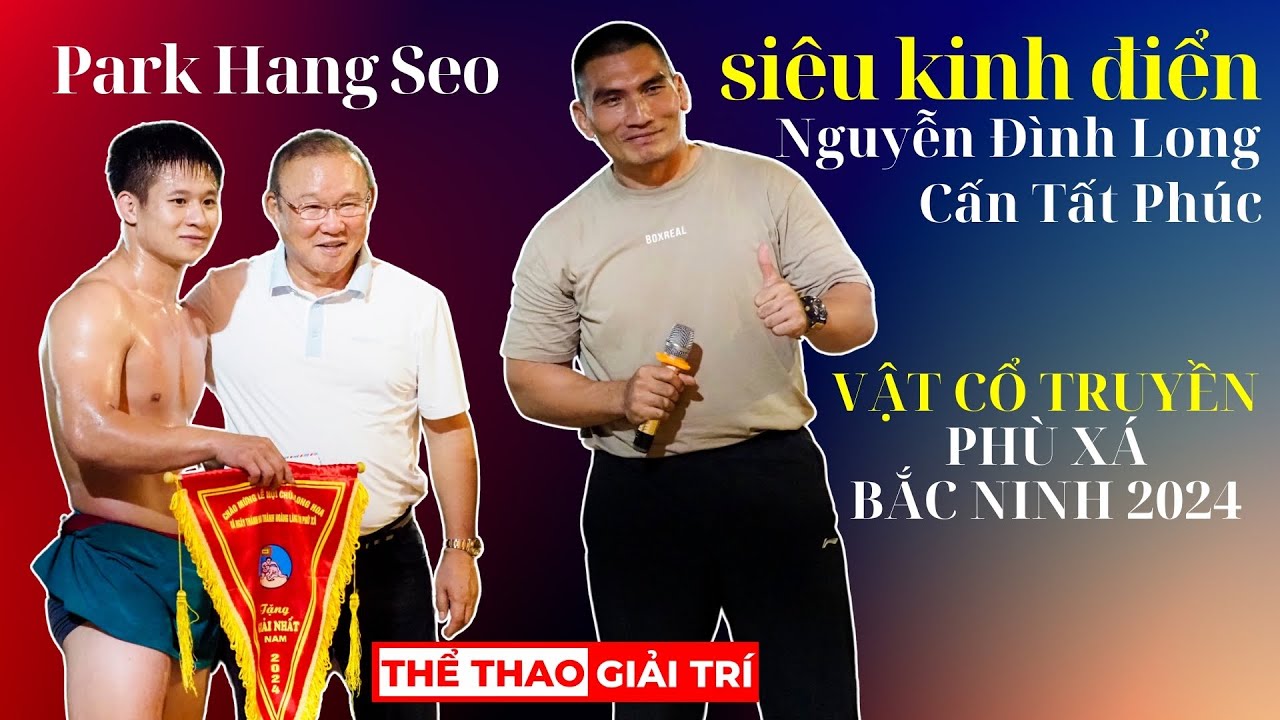 🤼 TUYỆT ĐỈNH NGUYỄN Đ&Igrave;NH LONG vs CẤN TẤT PH&Uacute;C | Vật Cổ Truyền Ph&ugrave; X&aacute;, Văn M&ocirc;n 2024 #vatcotruyen