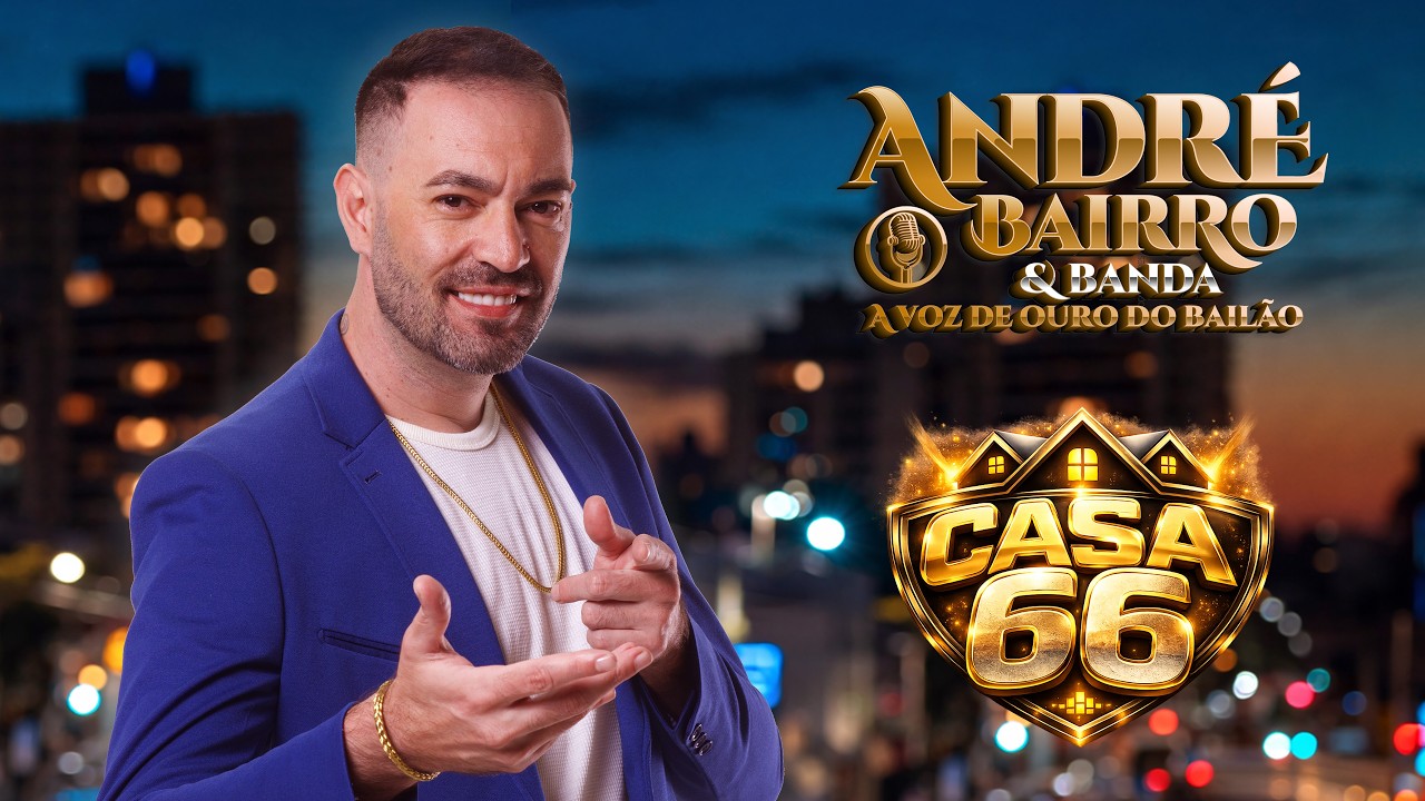 CASA 66 - ANDRÉ BAIRRO E BANDA