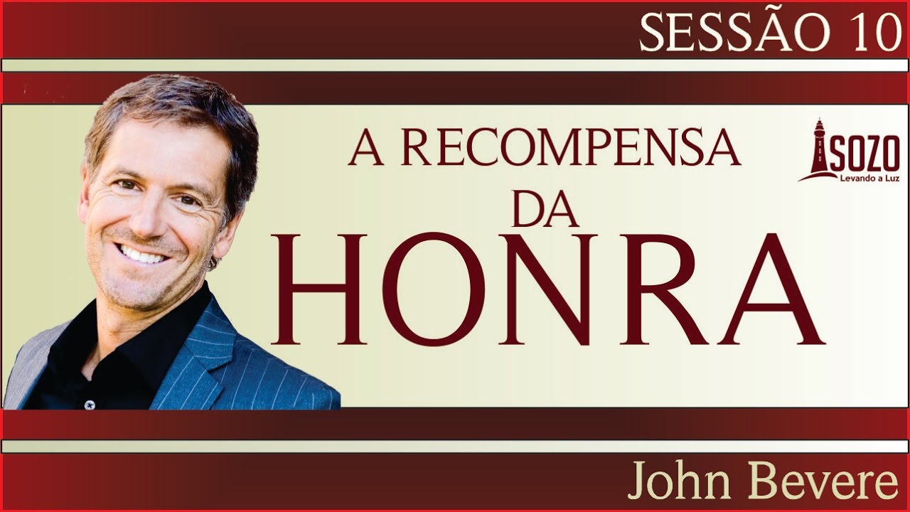John Bevere - A Recompensa da Honra 10/12