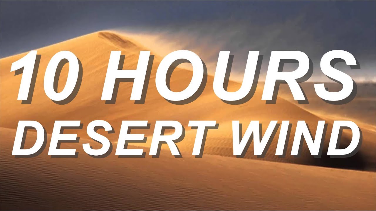Desert Wind - Relaxing Nature Sounds 10 Hours
