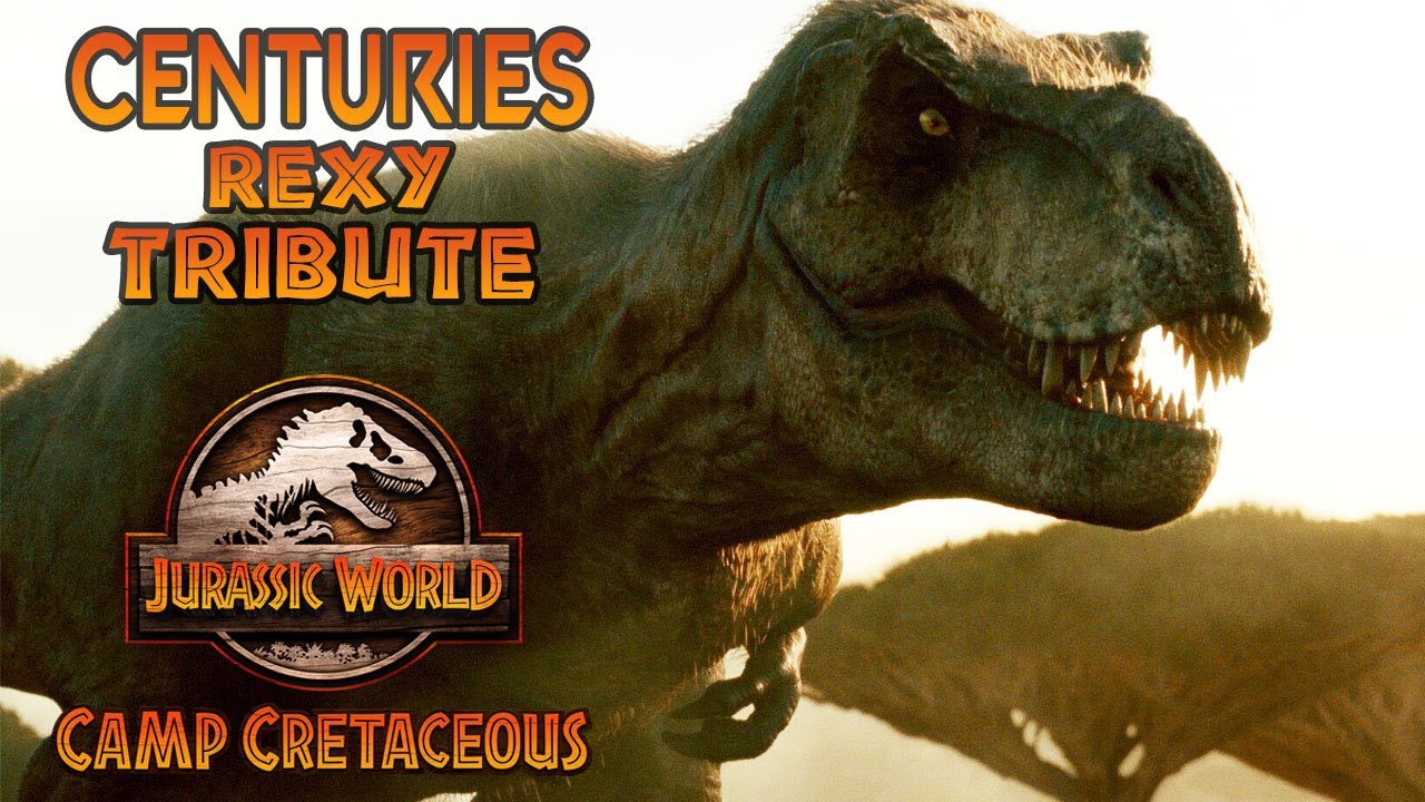 Rexy (T-Rex) || Centuries - Jurassic World Camp Cretaceous Tribute