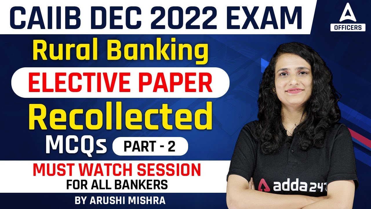 CAIIB Dec 2022 | Rural Banking | Elective Paper Recollected MCQs Part 2