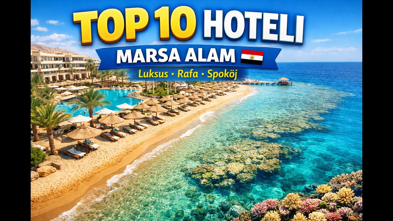 Marsa Alam – TOP 10 NAJLEPSZYCH HOTELI | Opinie turystów