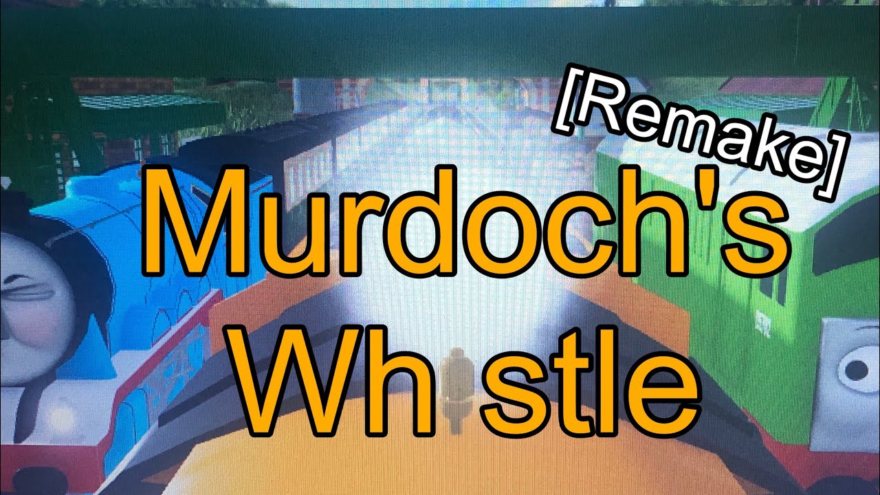 Murdoch’s Whistle [Sodor Online Remake]