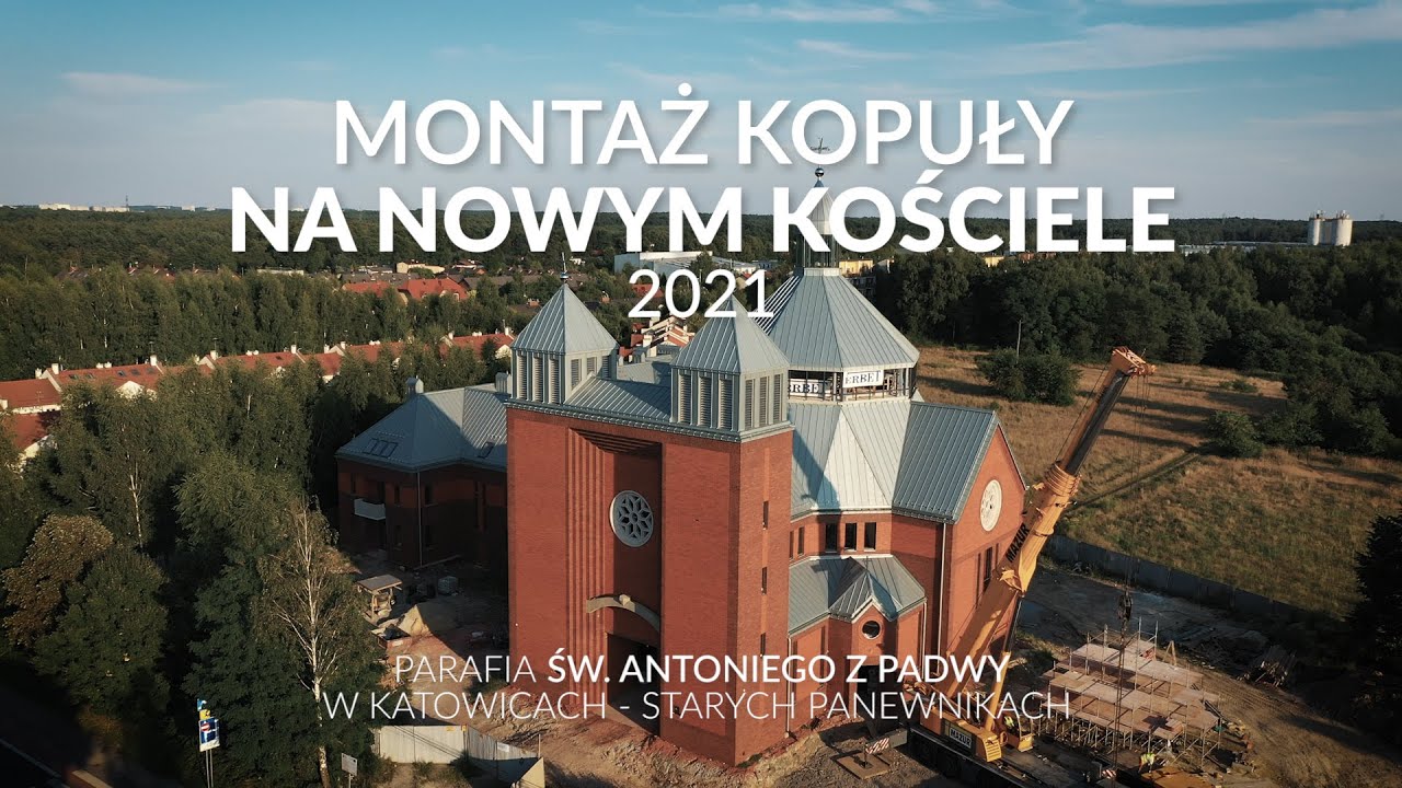 Montaż kopuły na nowym kościele w Starych Panewnikach