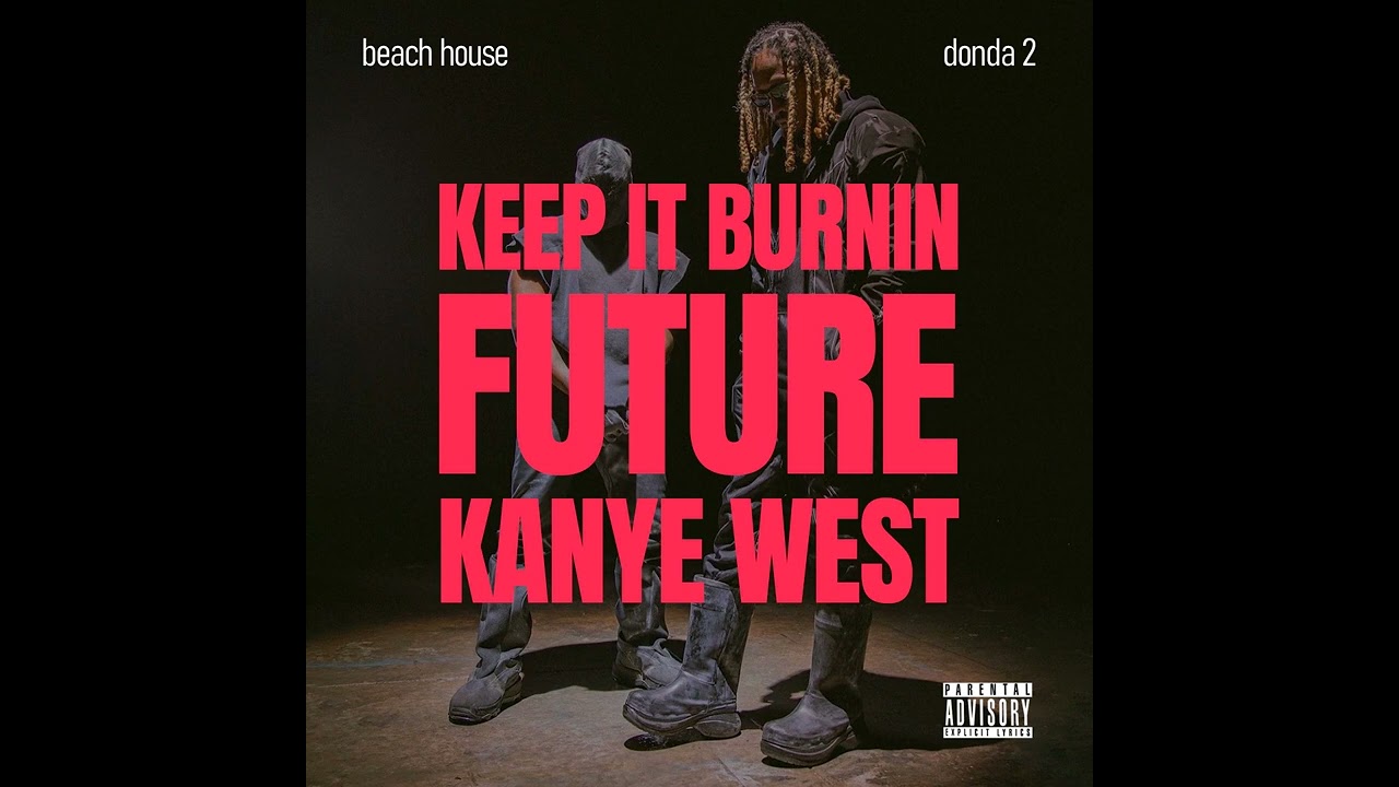Future - Keep It Burnin' (feat. Kanye West) [BEACH HOUSE PROD.]