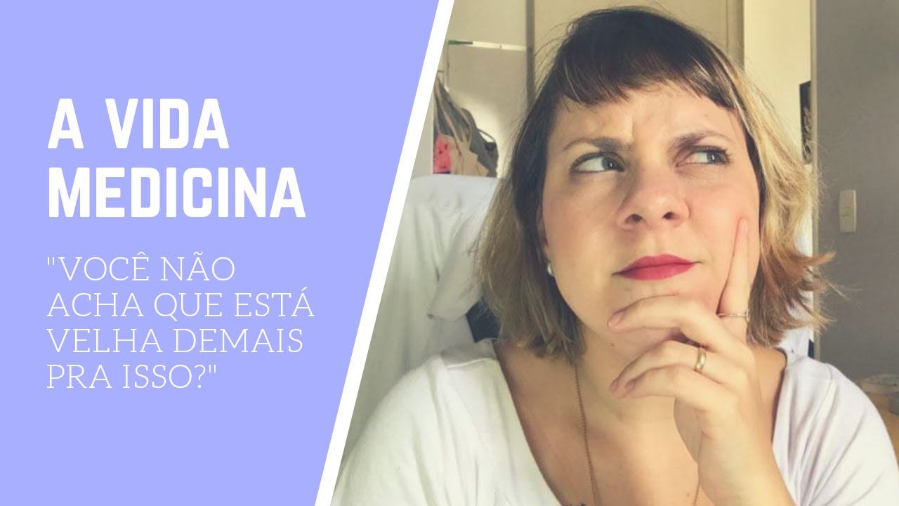 Você é VELHA DEMAIS pra fazer Medicina? - A Vida Medicina