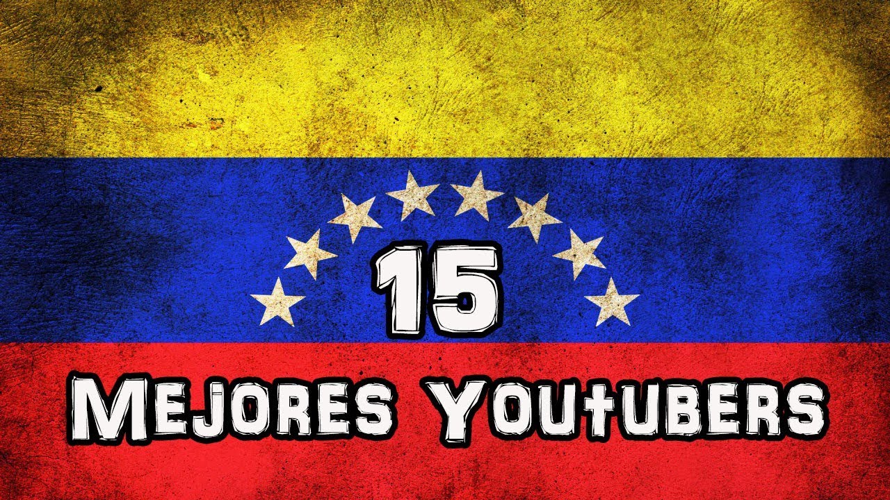 Los 15 MEJORES YOUTUBERS VENEZOLANOS 2019