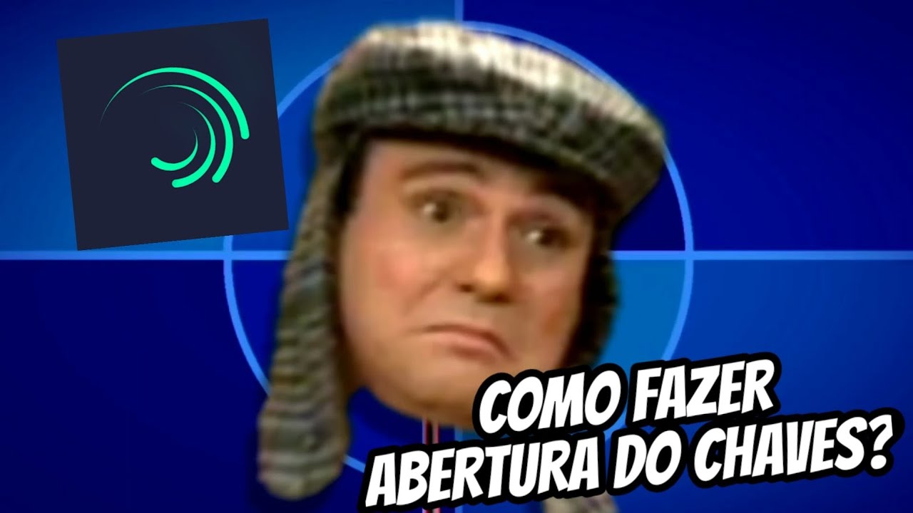 TUTORIAL: Como fazer Abertura do Chaves com 
