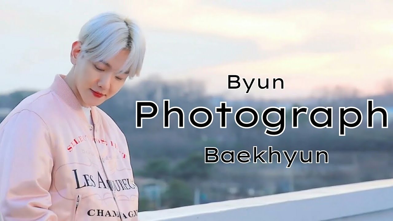Byun Baekhyun - EXO || Photograph [FMV]