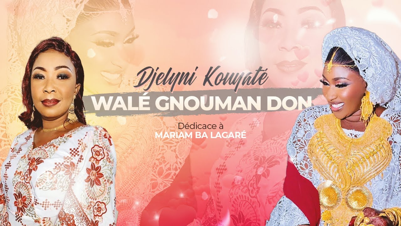 Djélyni Kouyaté - Walé Gnouman Don Dédicace a Mariam Ba Lagaré ( Audio Officiel )
