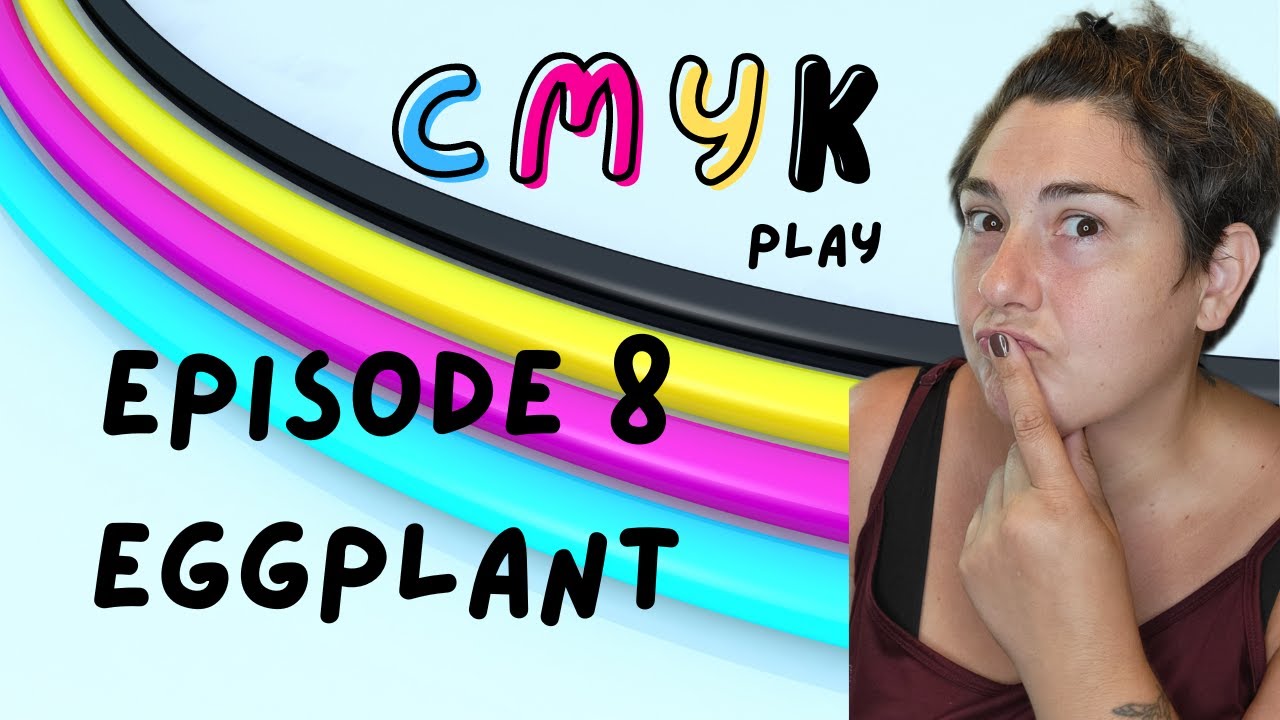 CMYK Play Episode 8 - Eggplant