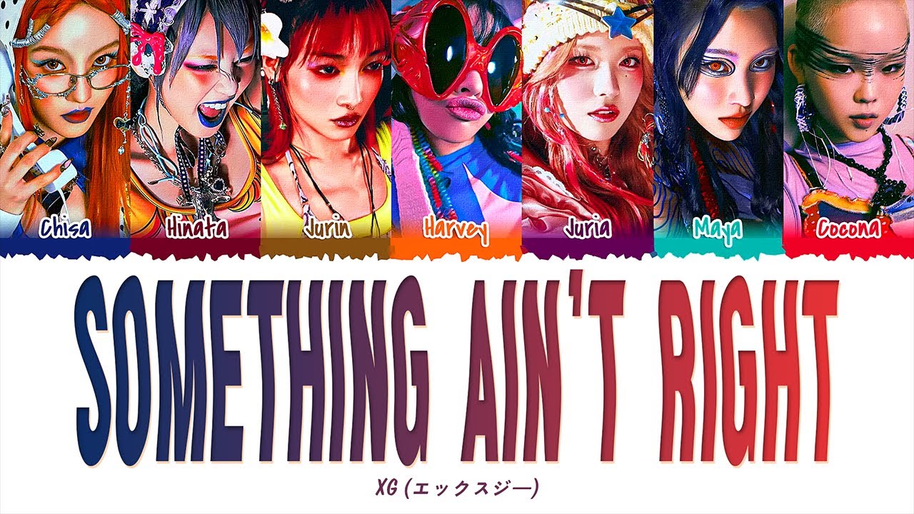 [1 HOUR] XG - SOMETHING AIN'T RIGHT (Lyrics) | 1시간