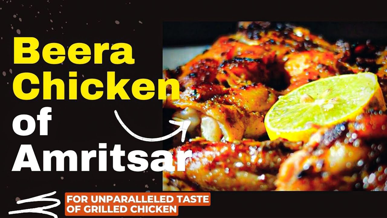 Beera Chicken of Amritsar for unparalleled taste of Grilled Chicken