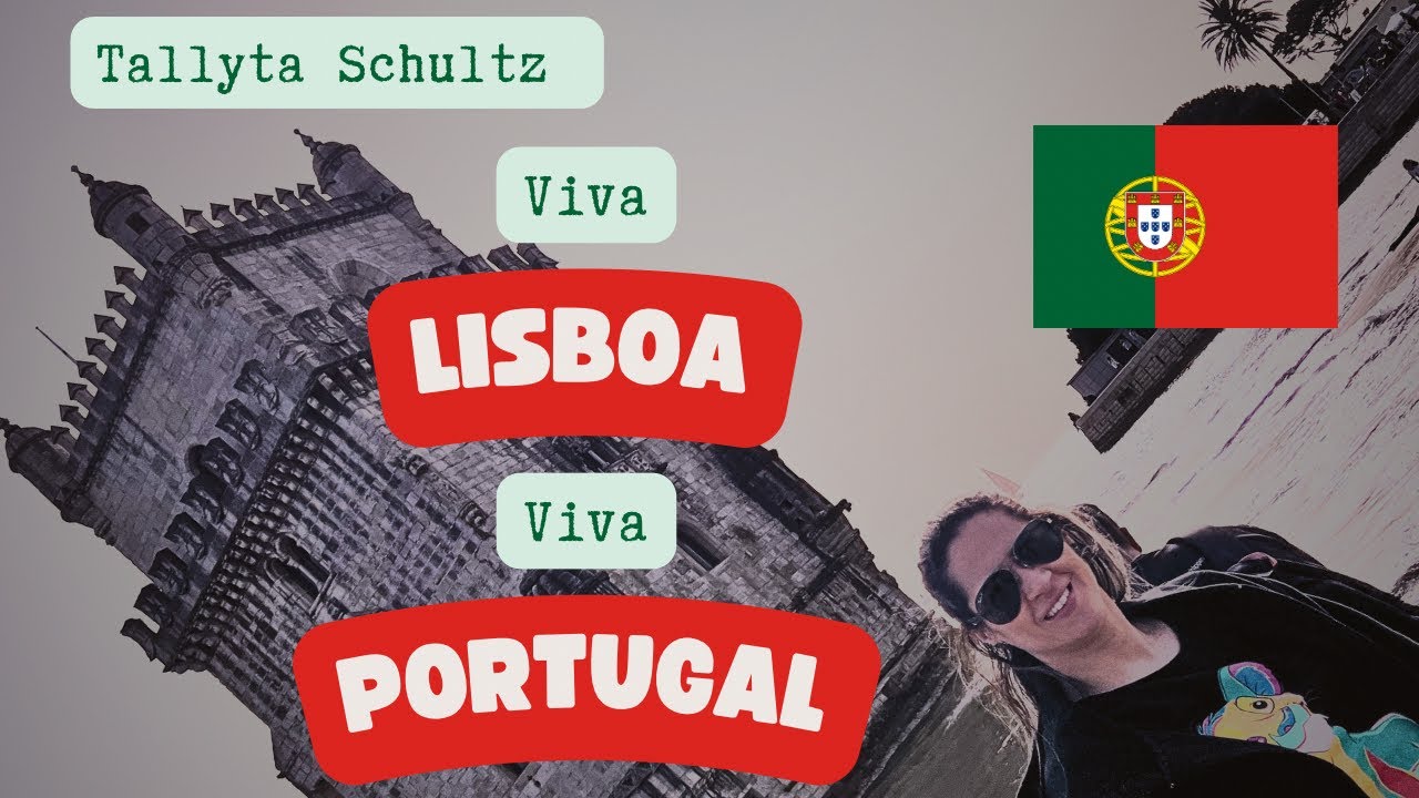 VIVA LISBOA VIVA PORTUGAL | Tallyta Schultz