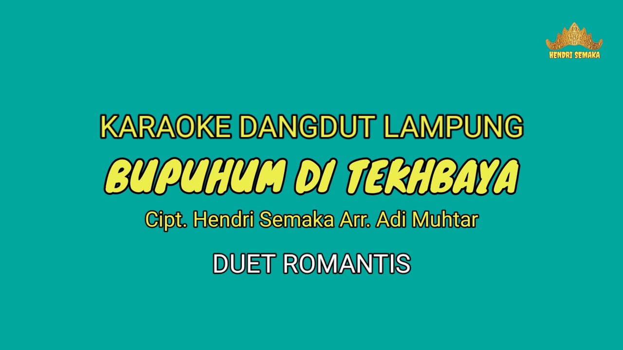 Karaoke BUPUHUM DI TEKHBAYA Arr. Adi Muhtar Cipt. Hensem Artis: Apriana sia featuring Agus Kelabay