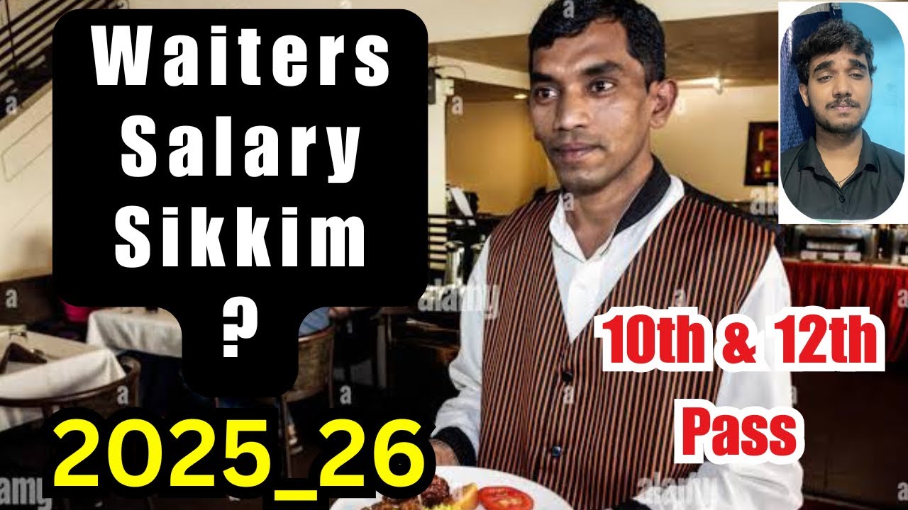 Waiter Job in Sikkim,10th Pass,Salary,Requirements,All Details