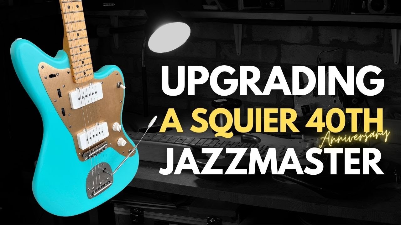 Upgrading a Squier 40th Anniversary Jazzmaster