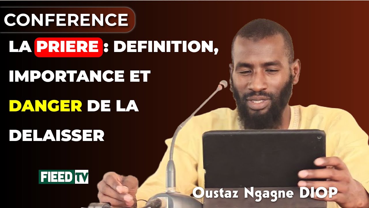OUSTAZ Ngagne DIOP : La prière : définition, importance et danger de la délaisser | 04-02-2024