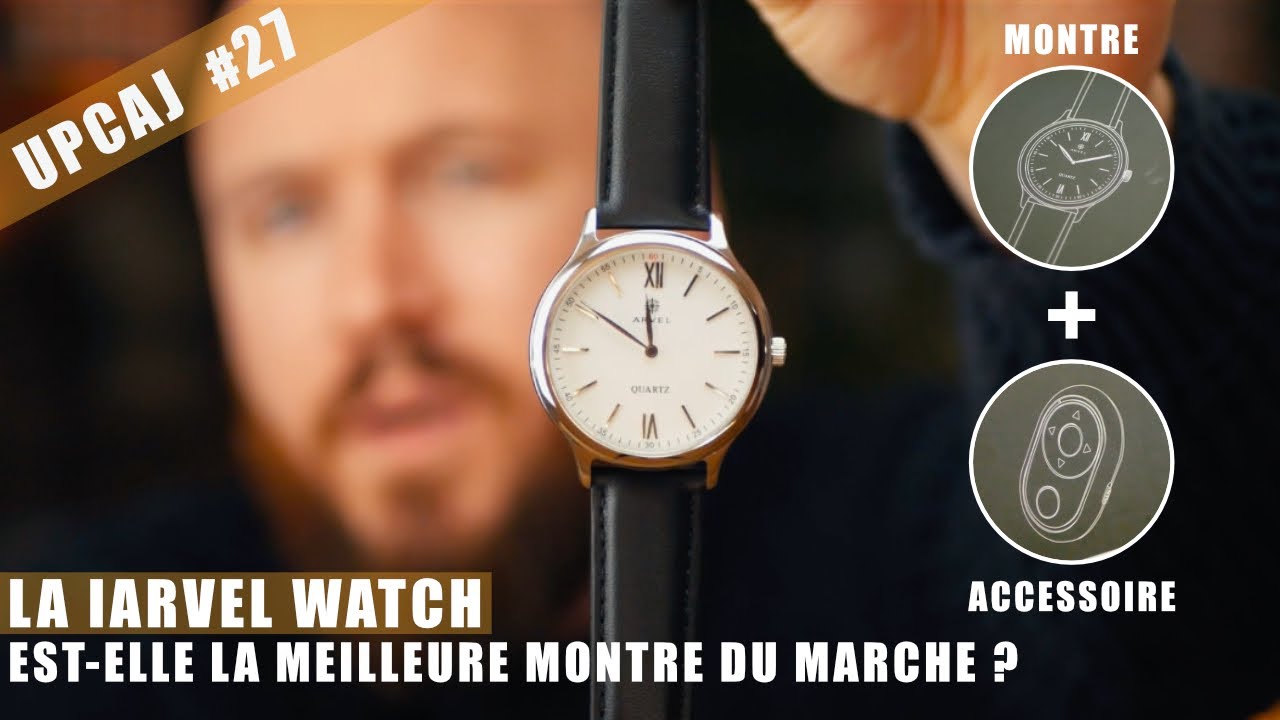 UPCAJ#27 : La IARVEL WATCH est-elle la meilleure montre du marché ?