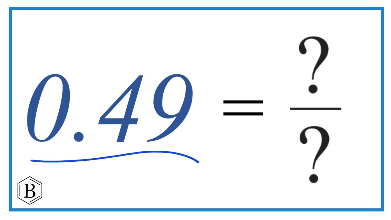 0.49 as a Fraction (simplified form)