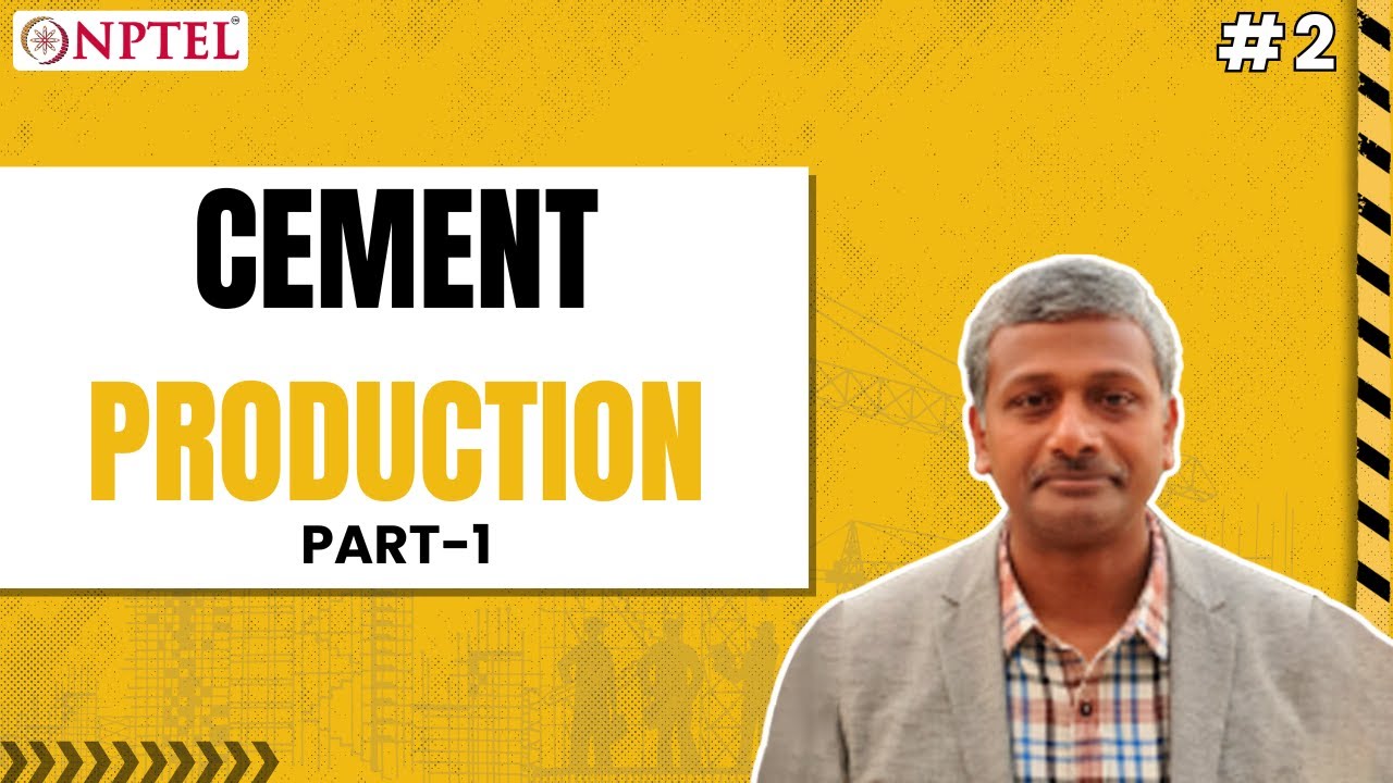 #2 Cement Production | Part 1 | Advanced Concrete Technology