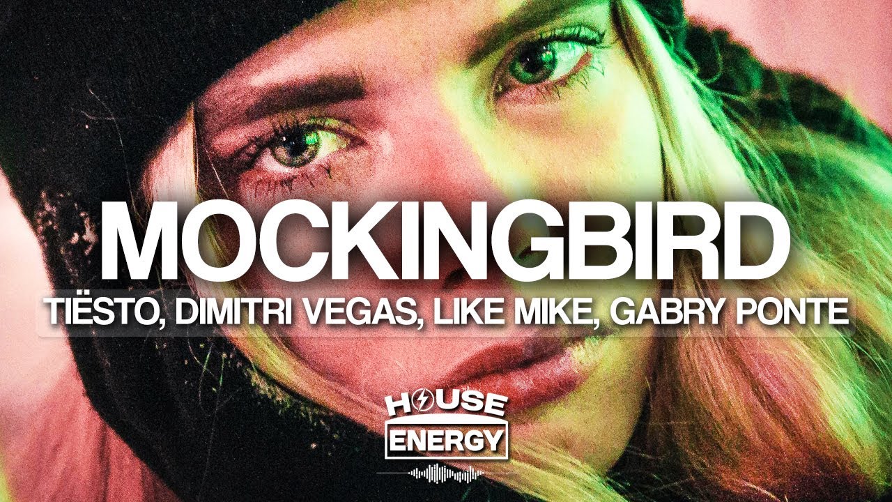 MOCKINGBIRD - Ti&euml;sto, Dimitri Vegas & Like Mike, Gabry Ponte (TikTok Song)