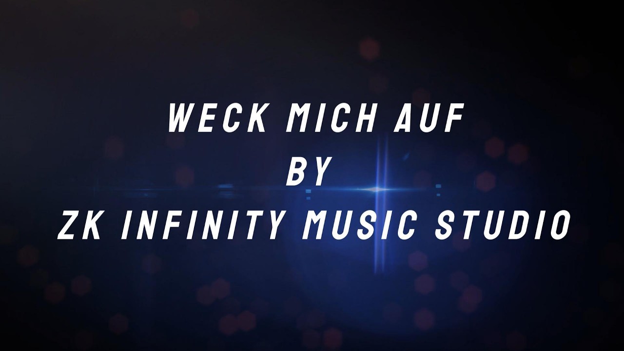 Weck mich auf by ZK Infinity Music Studio