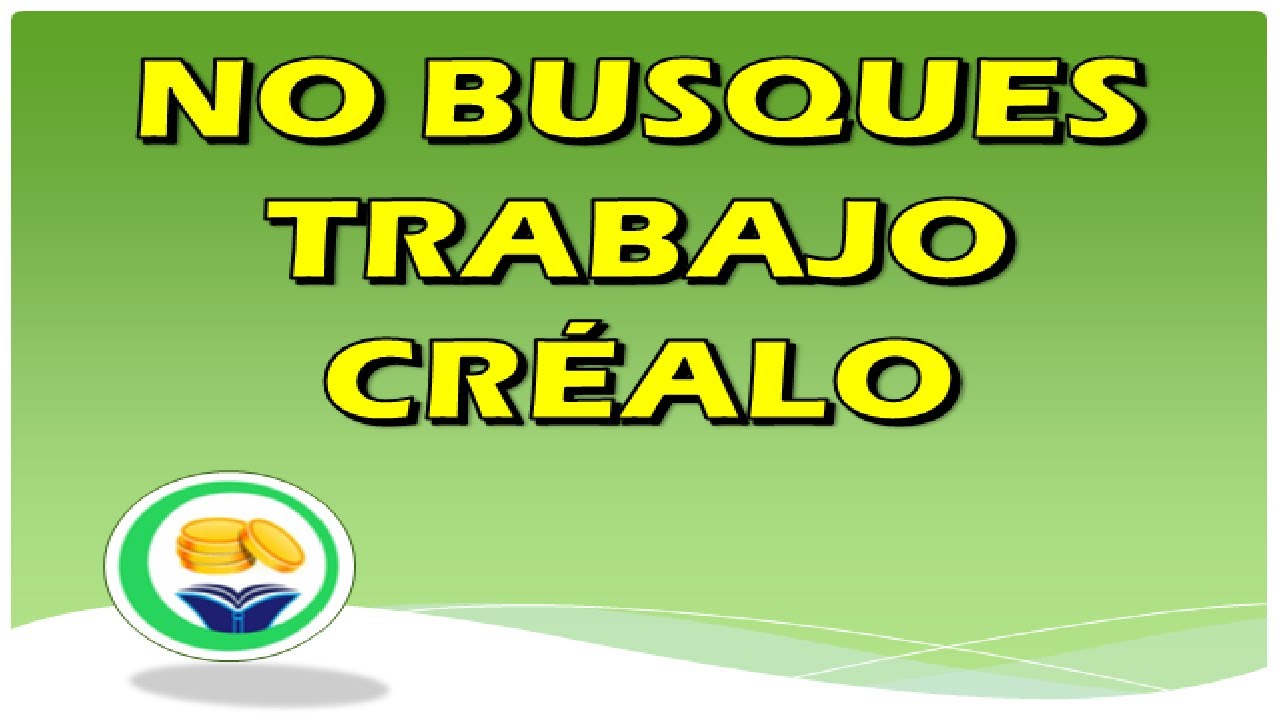 No busques trabajo, crea uno, no seas empleado &ndash; Cuadrante de flujo de dinero - (Robert Kiyosaki)