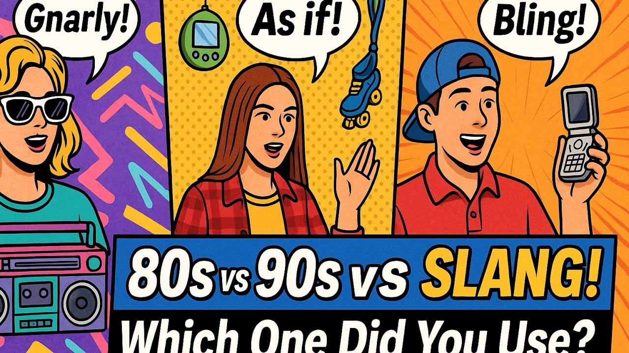 Slang Words We Used in the 80s, 90s and 00s