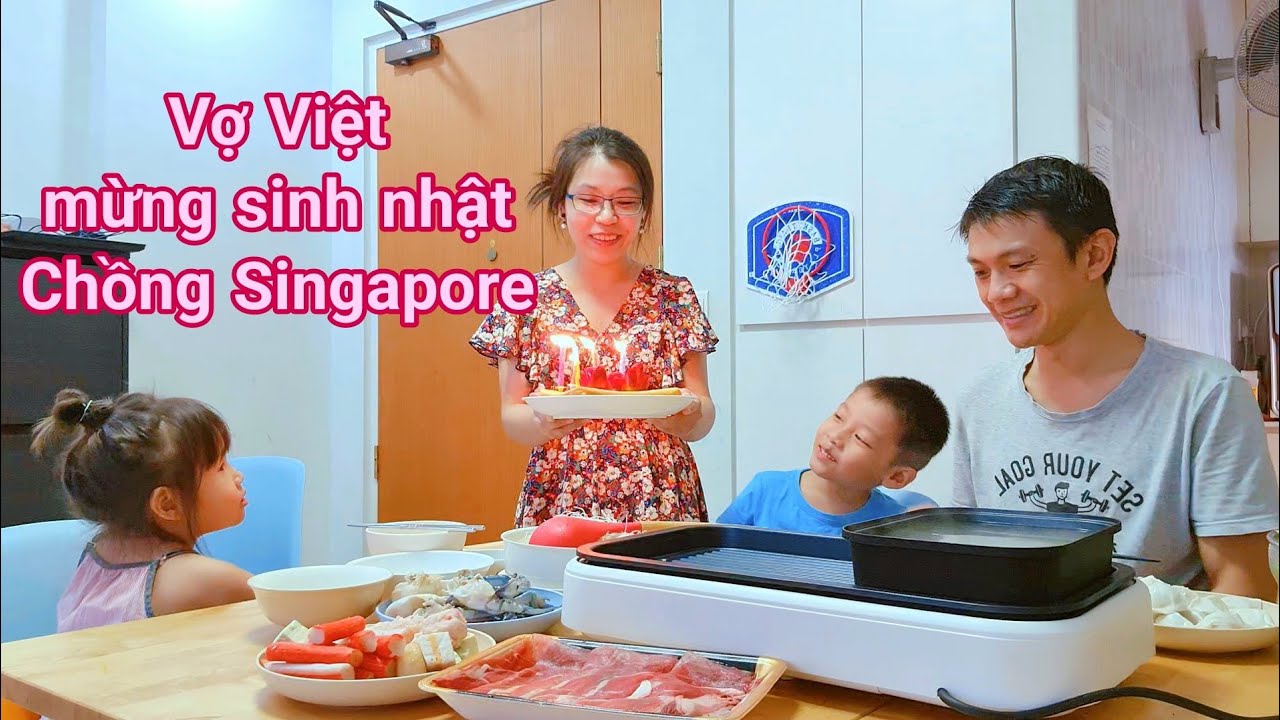 Chàng rể Singapore hạnh phúc khi được vợ con tổ chức sinh nhật, Dâu Việt sống ở Singapore [239]