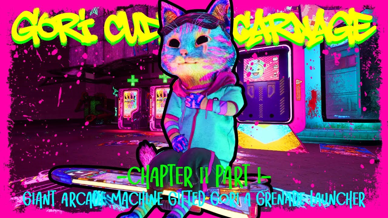 Gori: Cuddly Carnage   |   Chapter 2 (1/4)   |   Giant Arcade Machine Gifted Gori A Grenade Launcher