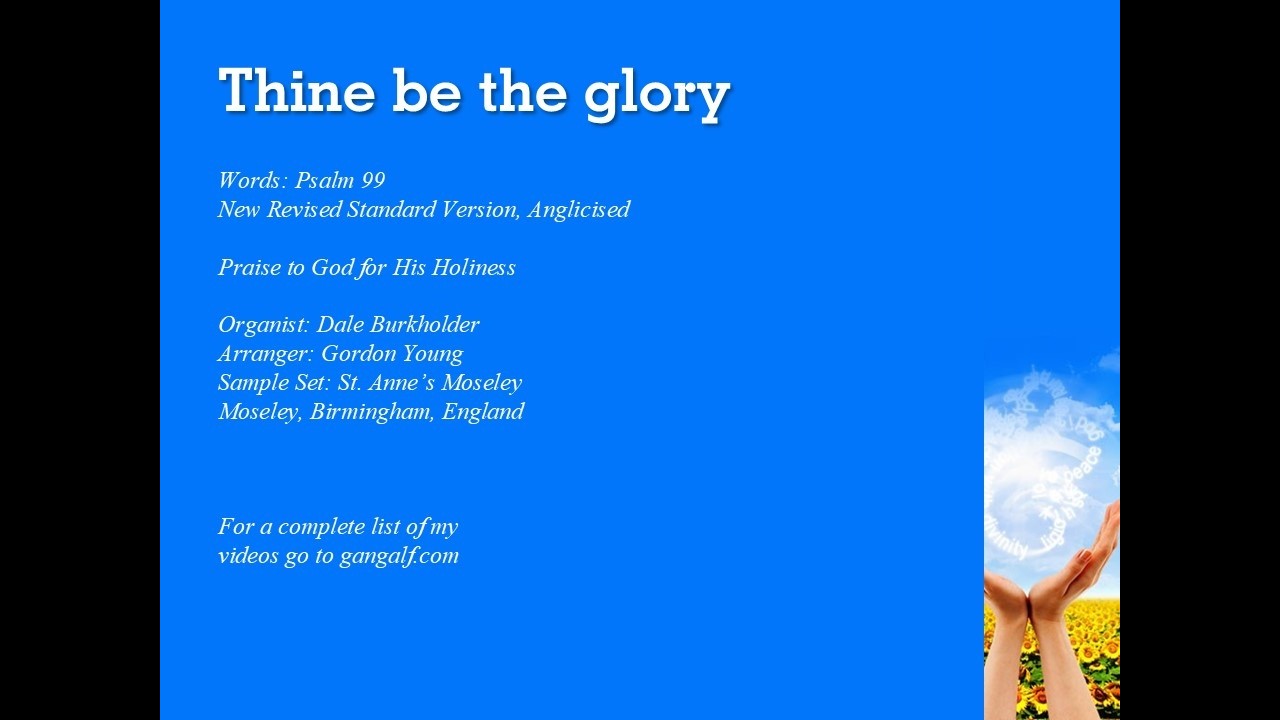 Psalm 099: Thine be the glory (Young)
