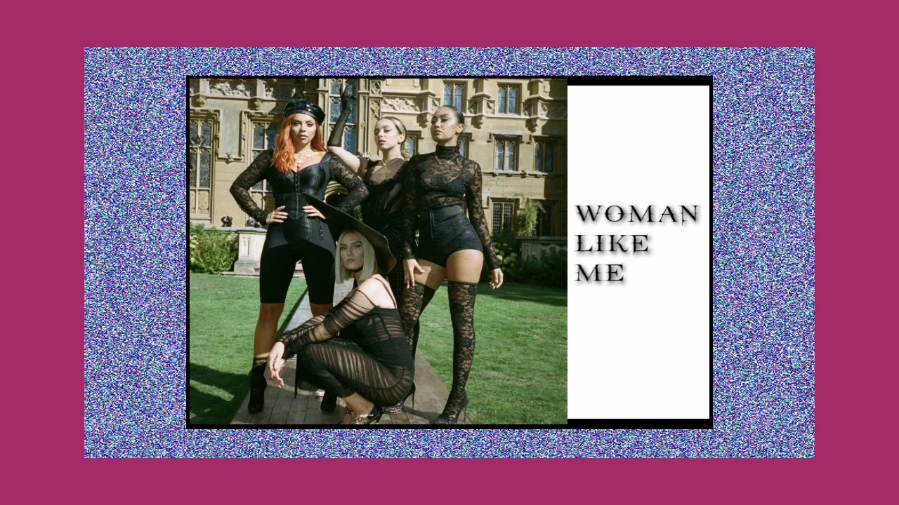Little Mix - Woman like me (Chipmunk version)
