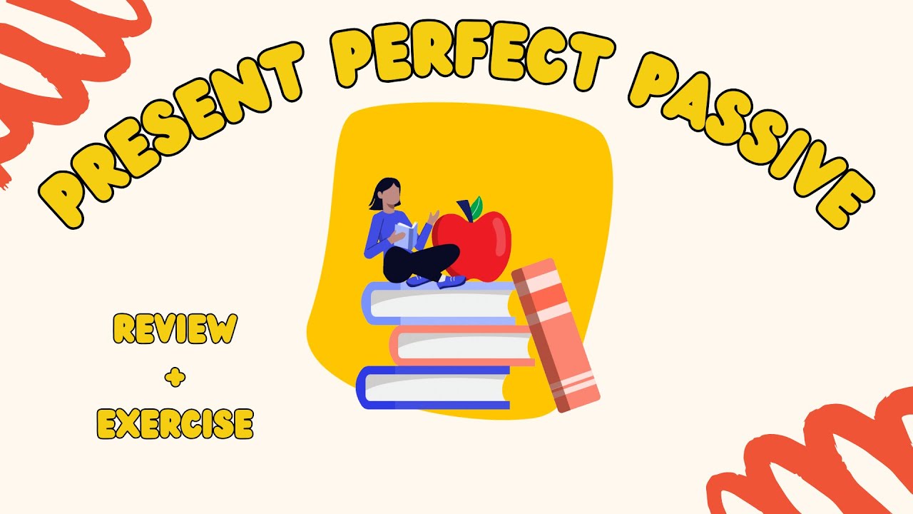 Present Perfect Passive - Review + Exercise