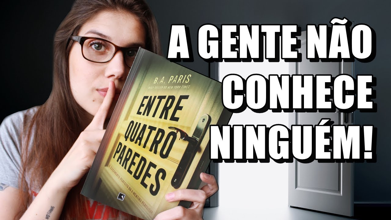 ENTRE QUATRO PAREDES - B.A. Paris | RESENHA (SEM SPOILER)
