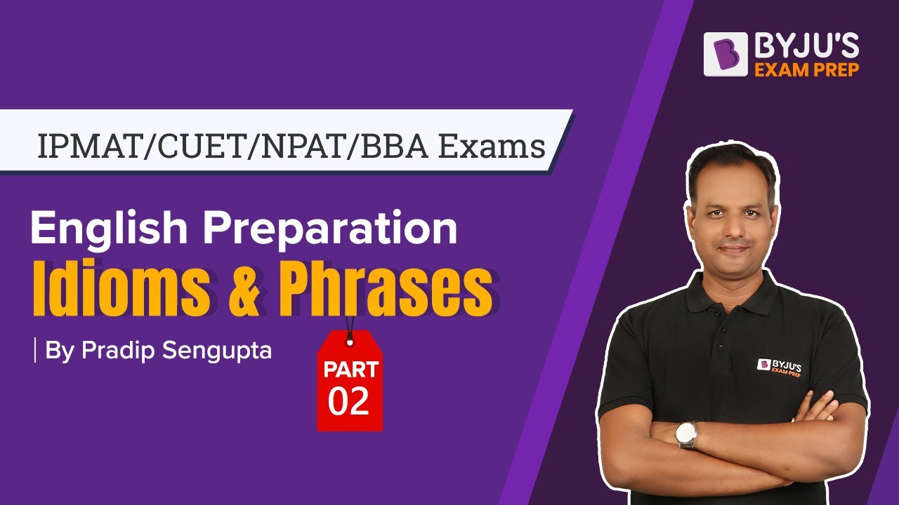 Important Idioms & Phrases | Verbal Ability for IPMAT & BBA 2023 Exams | Part 2 | BYJU'S Exam Prep