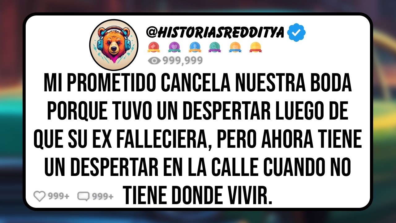 Mi PROMETIDO Cancela Nuestra Boda Porque Tuvo un Despertar Luego de que su EX Falleciera, Pero Ah...